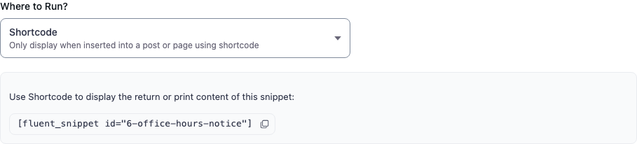 The Where to Run panel set to Shortcode, showing the generated shortcode fluent_snippet id equals 6-office-hours-notice with a copy icon.